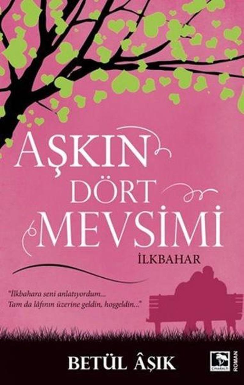 Çınaraltı Yayınları Aşkın Dört Mevsimi-İlkbahar - Betül Aşık