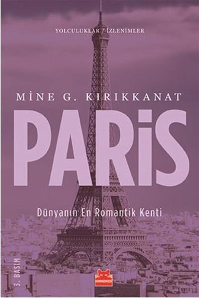 Kırmızı Kedi Yayinevi Paris-Dünyanın En Romantik Kenti - Mine G. Kırıkkanat