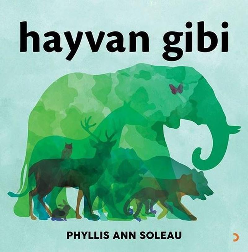 Cinius Yayinevi Hayvan Gibi - Phyllis Ann Soleau