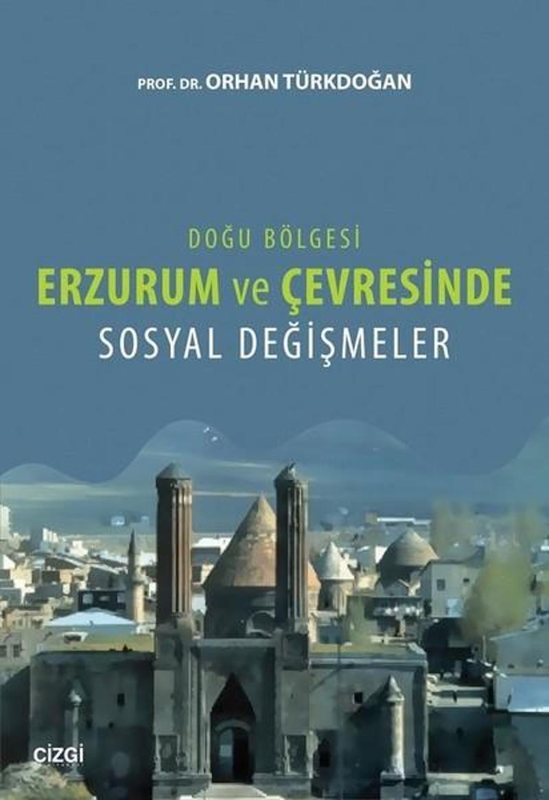 Doğu Bölgesi Erzurum ve Çevresinde Sosyal Değişmeler