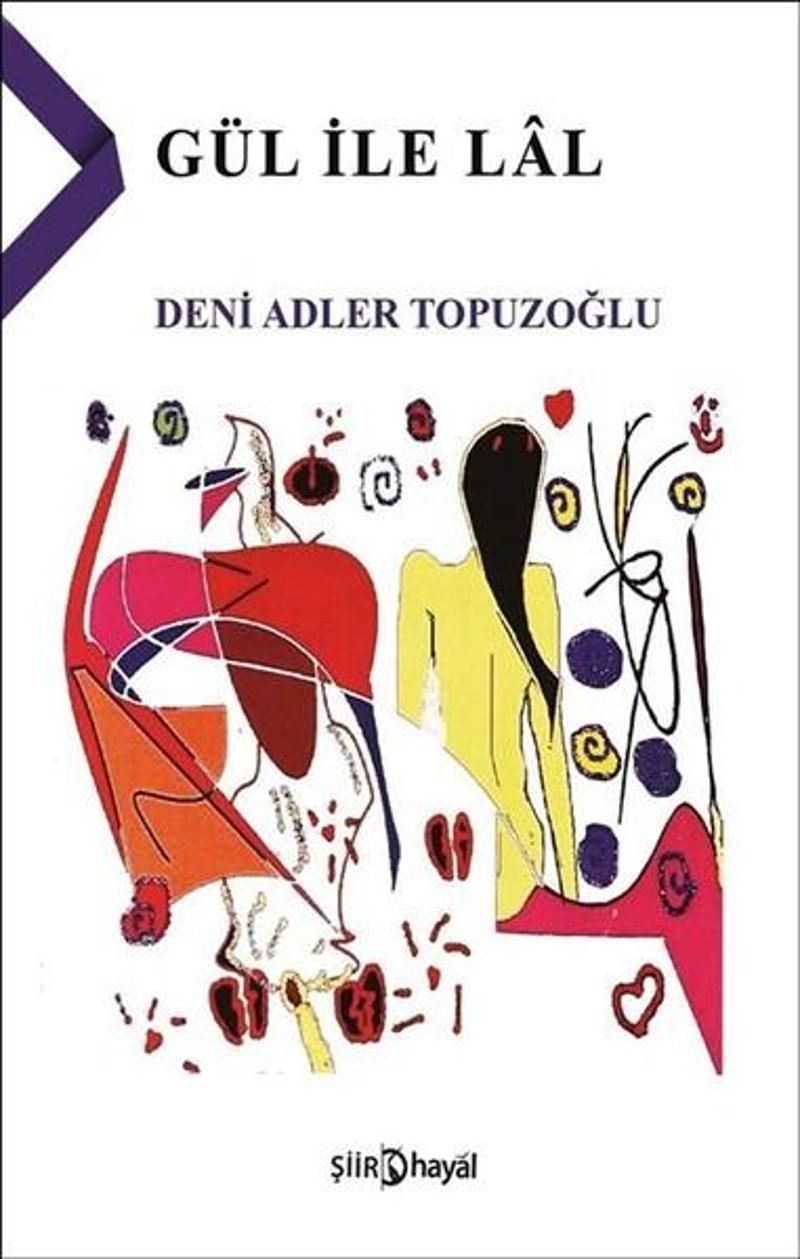 Hayal Gül ile Lal - Deni Adler Topuzoğlu