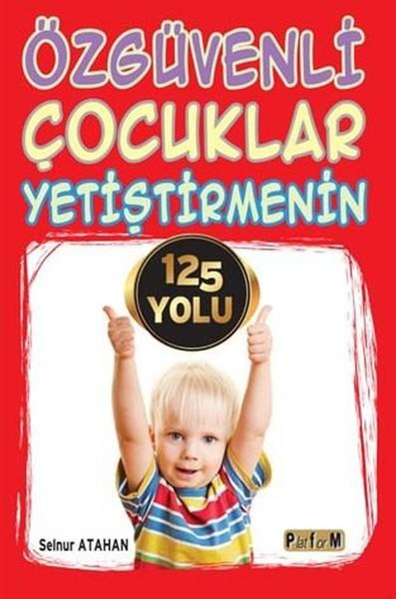 Özgüvenli Çocuklar Yetiştirmenin 125 Yolu