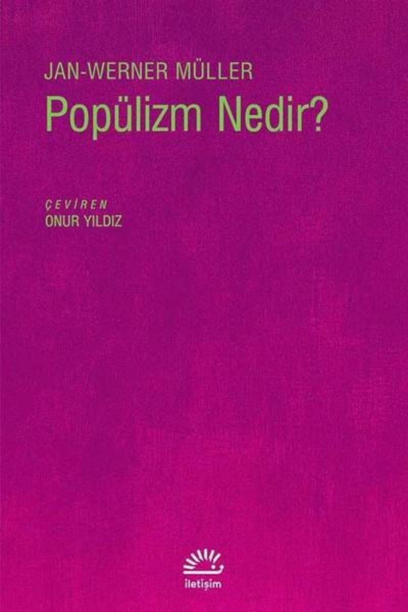 İletişim Yayınları Popülizm Nedir? - Jan-Werner Müller