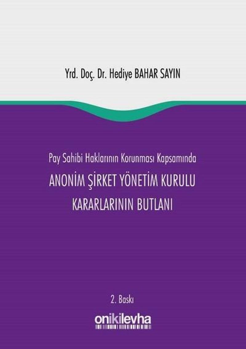 On İki Levha Yayıncılık Pay Sahibi Haklarının Korunması Kapsamında Anonim Şirket Yönetim Kurulu Kararlarının Butlanı - Hediye Bahar Sayın