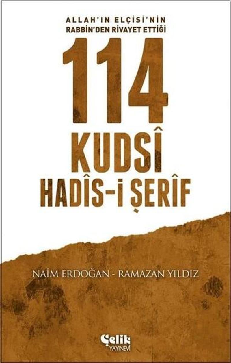 Çelik Yayınevi 114 Kudsi Hadis-i Şerif - Naim Erdoğan