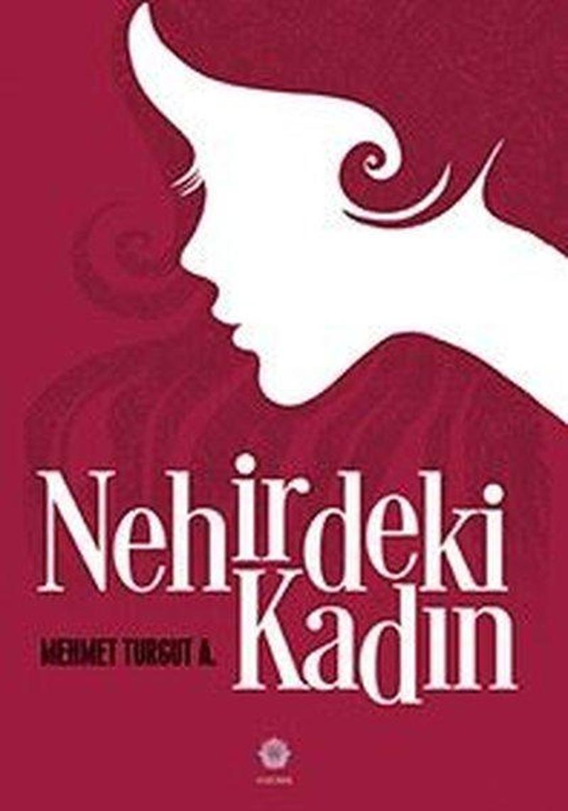Nilüfer Yayınları Nehirdeki Kadın - Mehmet Turgut Argun