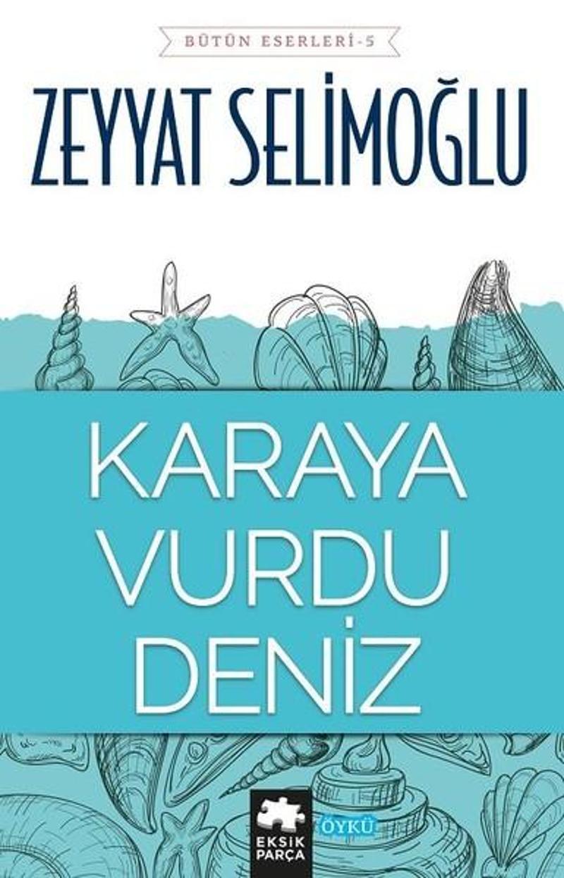 Eksik Parça Yayinevi Karaya Vurdu Deniz - Zeyyat Selimoğlu