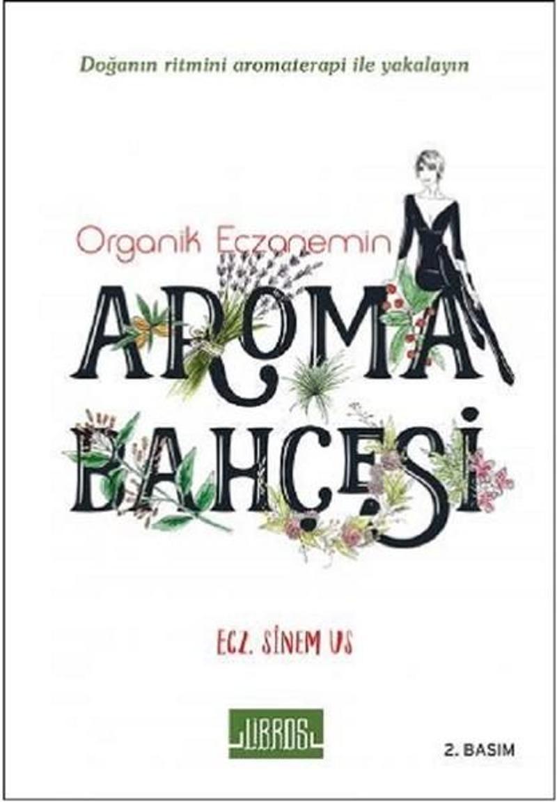 Libros Kitap Yayinevi Organik Eczanemin Aroma Bahçesi - Sinem Us NC10335