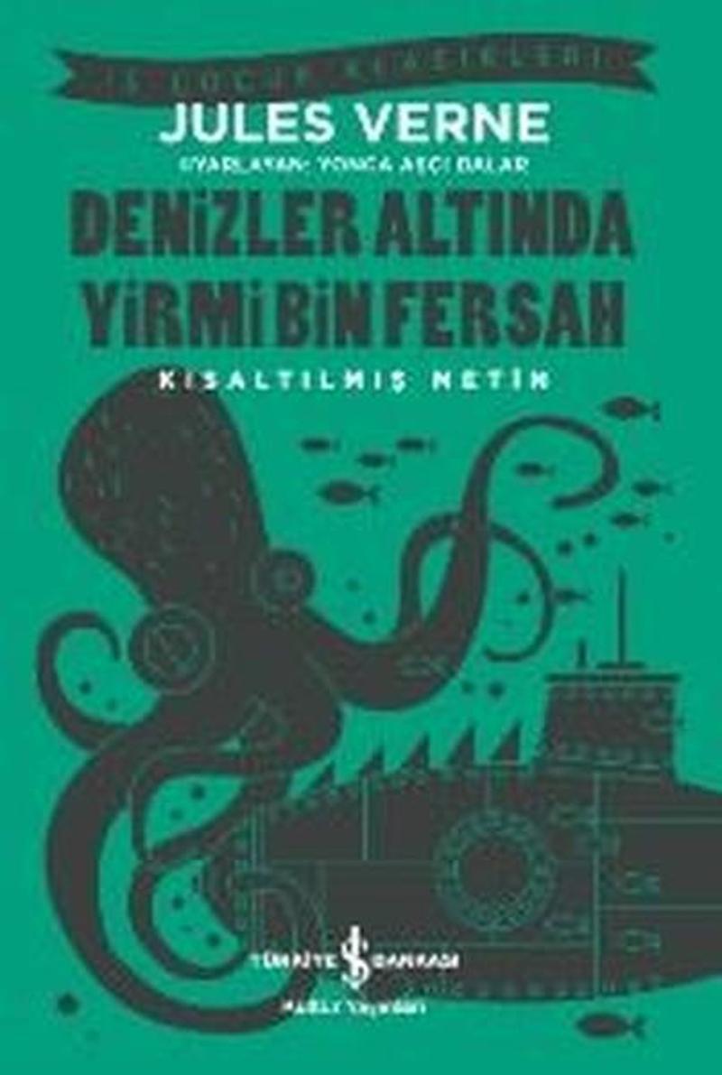 İş Bankası Kültür Yayınları Denizler Altında Yirmi Bin Fersah-Kısaltılmış Metin - Jules Verne
