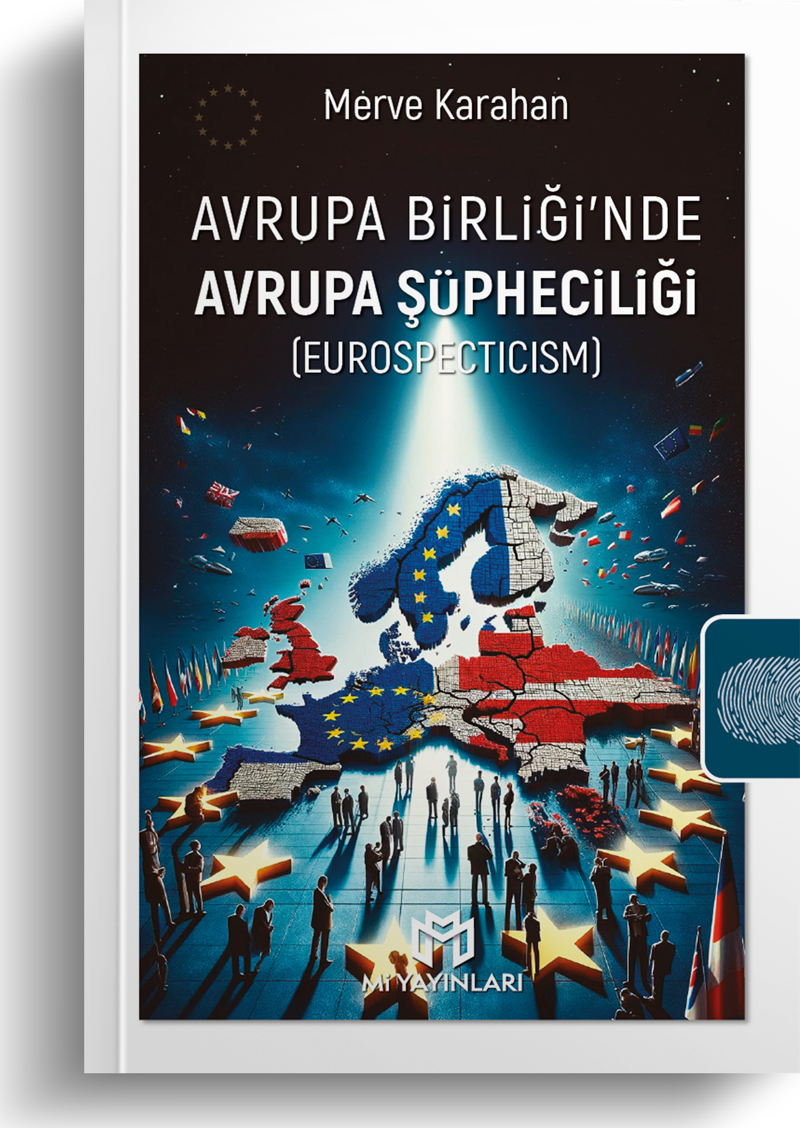 Avrupa Birliği'nde Avrupa Şüpheciliği (Eurospecticism) | Merve Karahan | Mi Yayınları