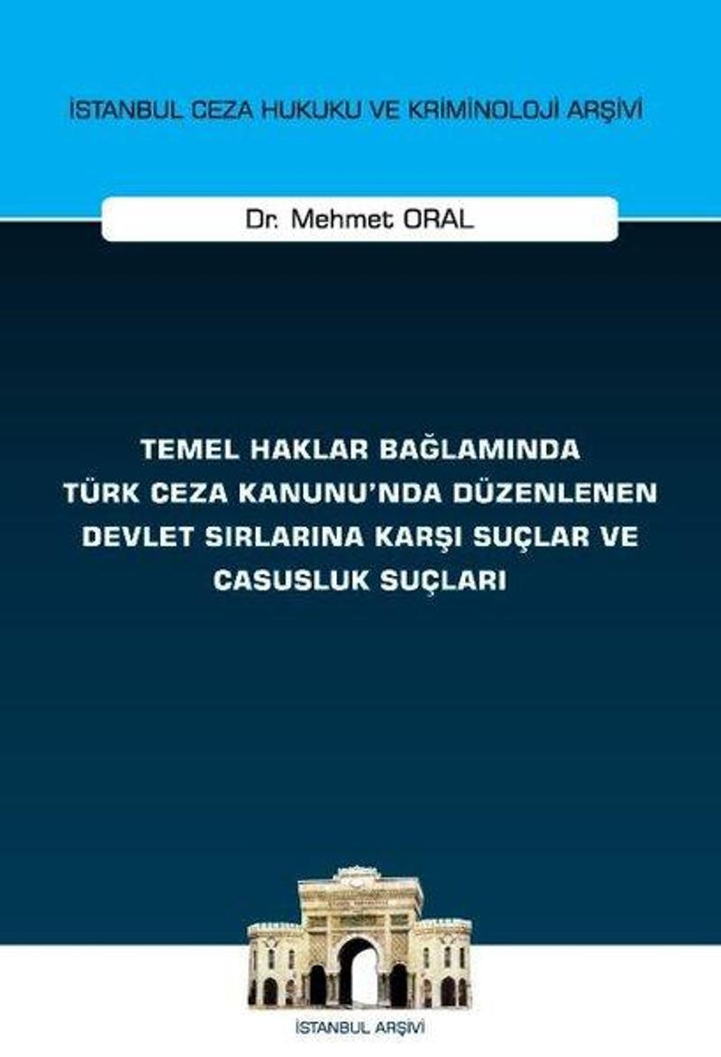 Temel Haklar Bağlamında Türk Ceza Kanunu'nda Düzenlenen Devlet Sırlarına Karşı Suçlar ve Casusluk Su