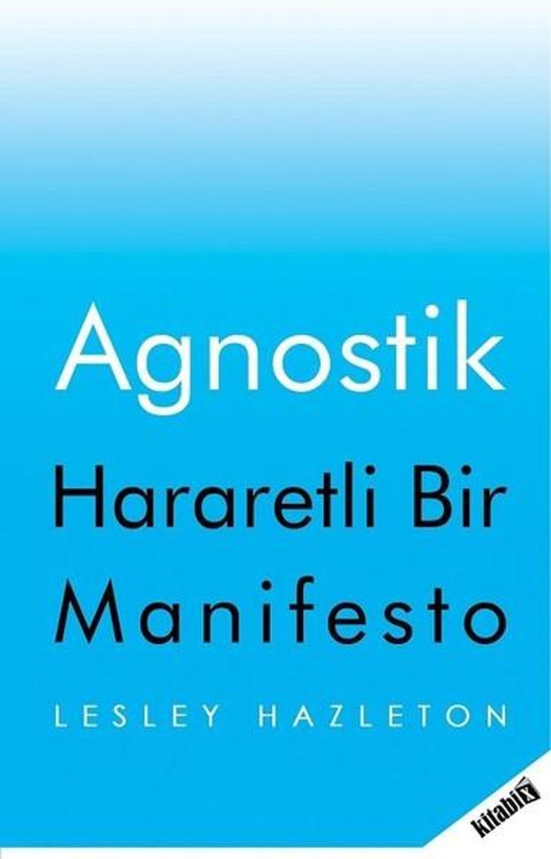 Kitabix Yayınları Agnostik-Hararetli Bir Manifesto - Lesley Hazleton