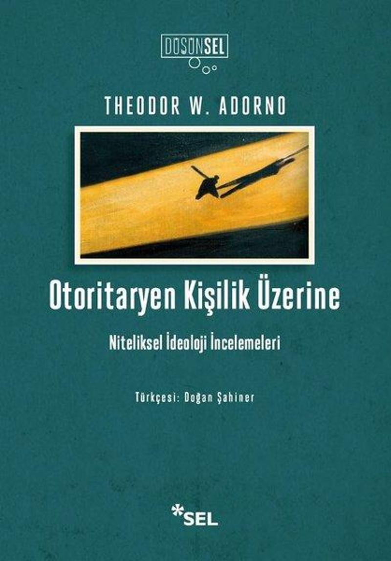 Sel Yayıncılık Otoritaryen Kişilik Üzerine - Theodor W. Adorno