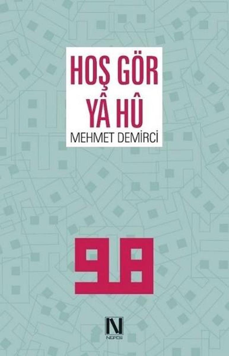 Nefes Yayıncılık Hoş Gör Ya Hu - Mehmet Demirci