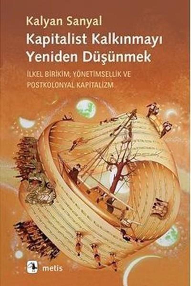 Metis Yayınları Kapitalist Kalkınmayı Yeniden Düşünmek - Kalyan sanyal