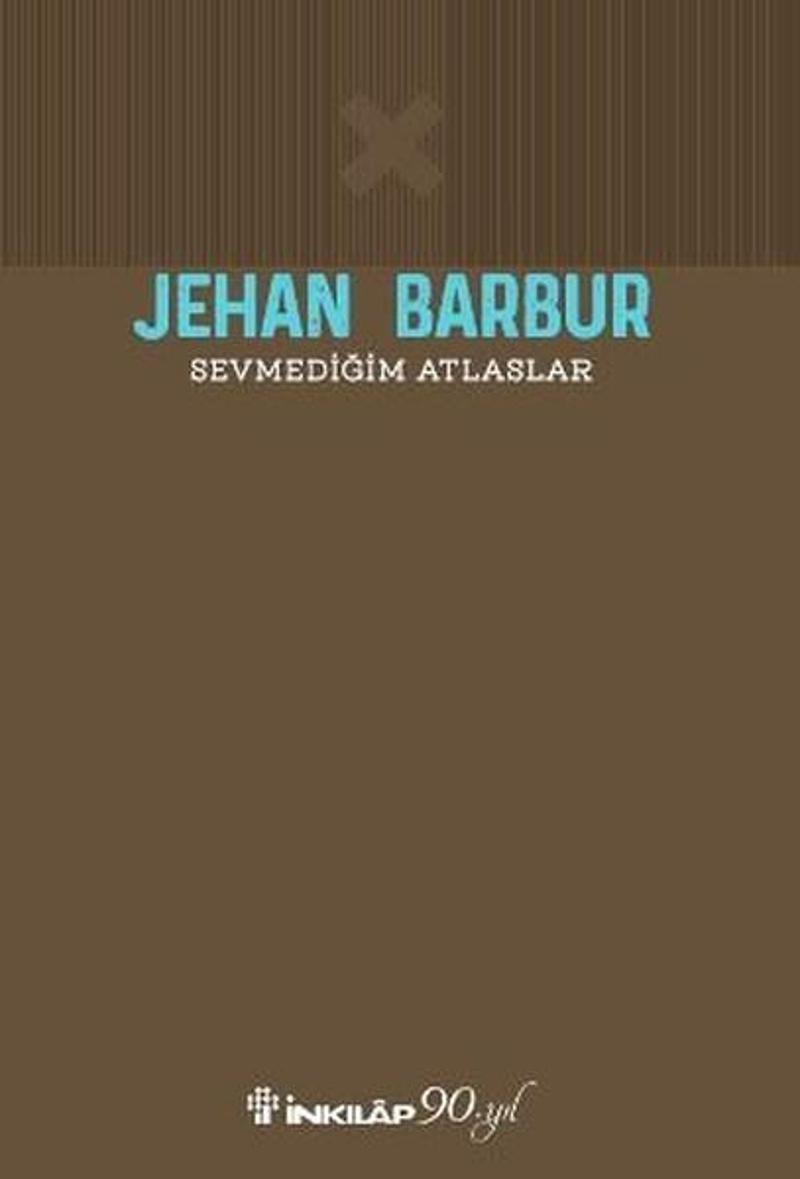 İnkılap Kitabevi Yayinevi Sevmediğim Atlaslar - Jehan Barbur