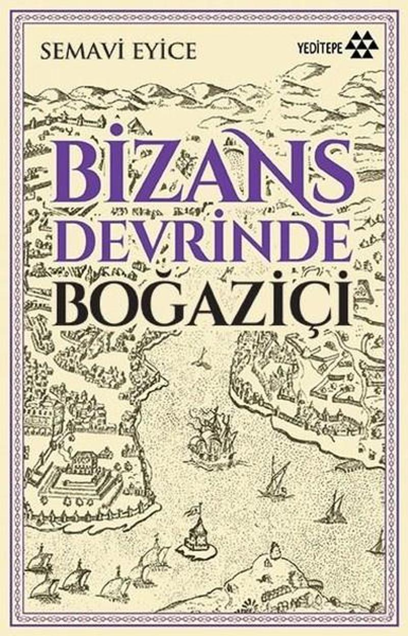 Yeditepe Yayınevi Bizans Devrinde Boğaziçi - Semavi Eyice