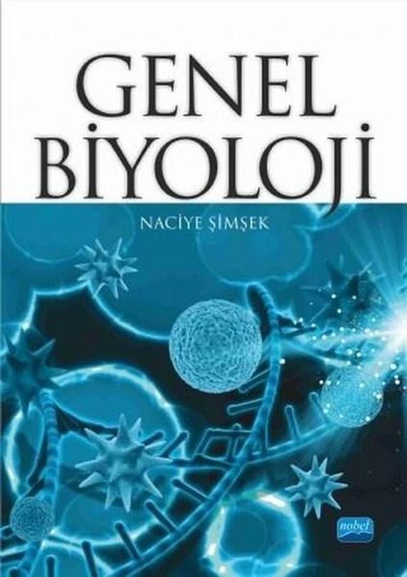 Nobel Akademik Yayıncılık Genel Biyoloji - Naciye Şimşek