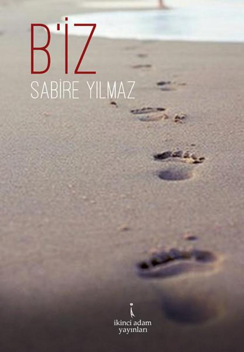 İkinci Adam Yayınları B'iz - Sabire Yılmaz İkinci Adam Yayınları B'iz - Sabire Yılmaz