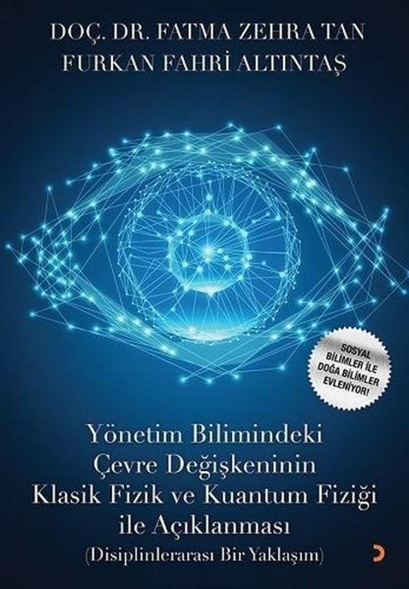 Yönetim Bilimindeki Çevre Değişkeninin Klasik Fizik ve Kuantum Fiziği İle Açıklanması