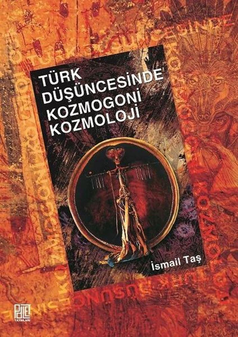 Palet Yayınları Türk Düşüncesinde Kozmogoni Kozmoloji - Kolektif