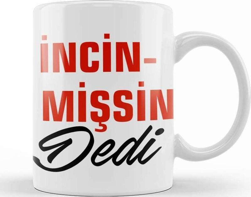 Ne Dedi İncinmişsin Dedi Komik Kupa Bardak Porselen