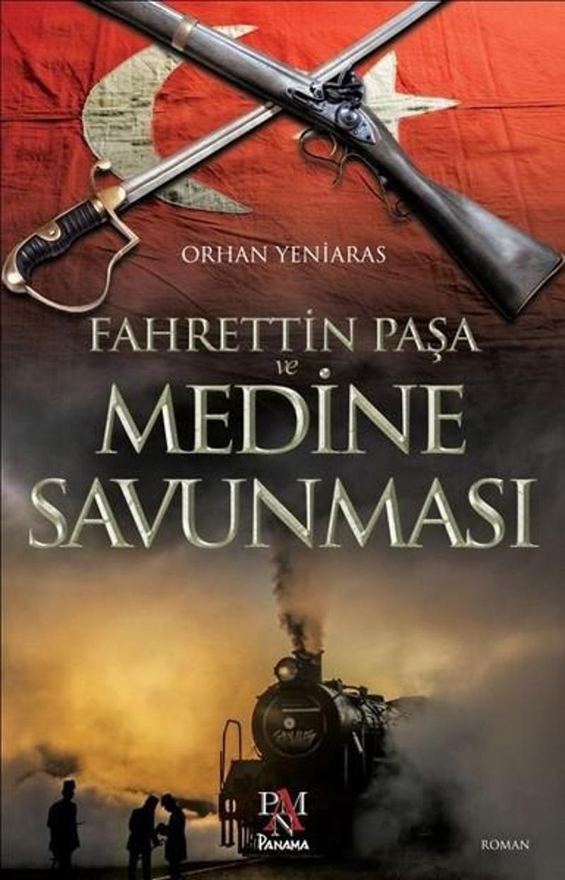 Panama Yayıncılık Fahrettin Paşa ve Medine Savunması - Orhan Yeniaras