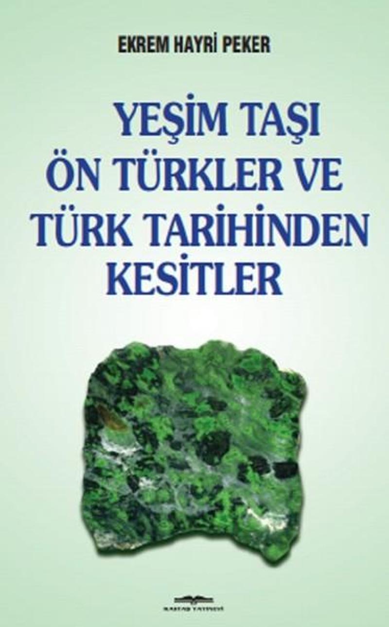 Kastaş Yayınları Yeşim Taşı Ön Türkler ve Türk Tarih - Ekrem Hayri Peker