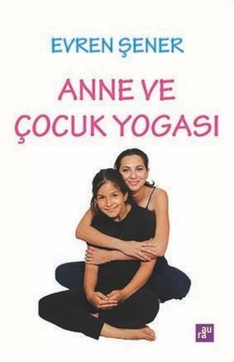Aura Yayinevi Anne ve Çocuk Yogası - Evren Şener
