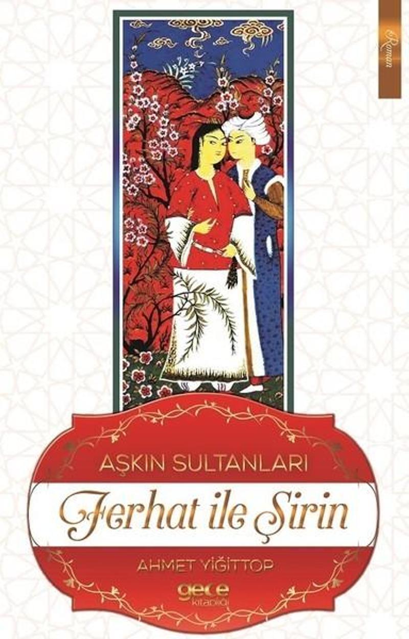 Gece Kitaplığı Aşkın Sultanları Ferhat ile Şirin - Ahmet Yiğittop