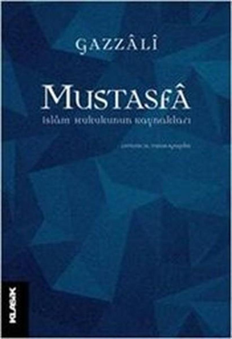 Klasik Yayınları Mustasfa-İslam Hukukunun Kaynakları