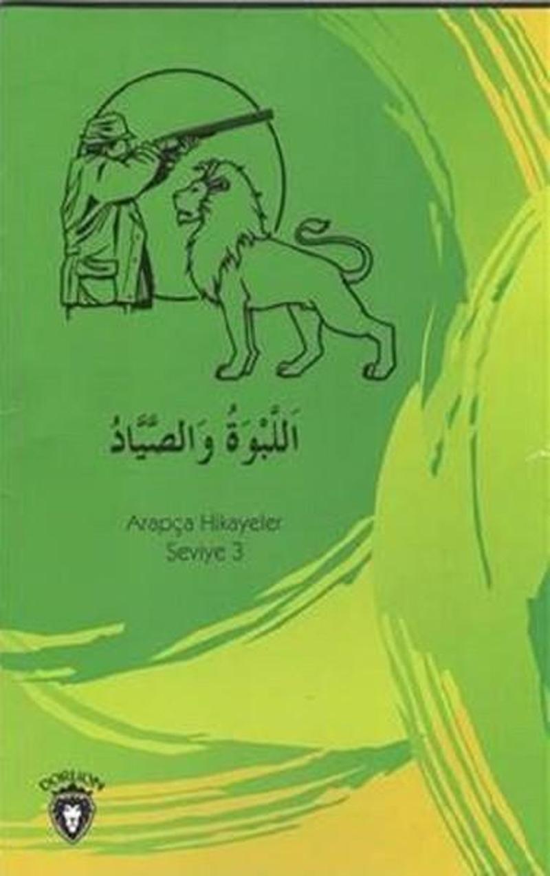 Dorlion Yayınevi Aslan ve Avcı-Arapça Hikayeler Stage 3 - Osman Düzgün