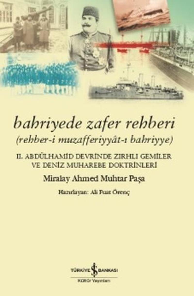 İş Bankası Kültür Yayınları Bahriyede Zafer Rehberi - Ali Fuat Örenç