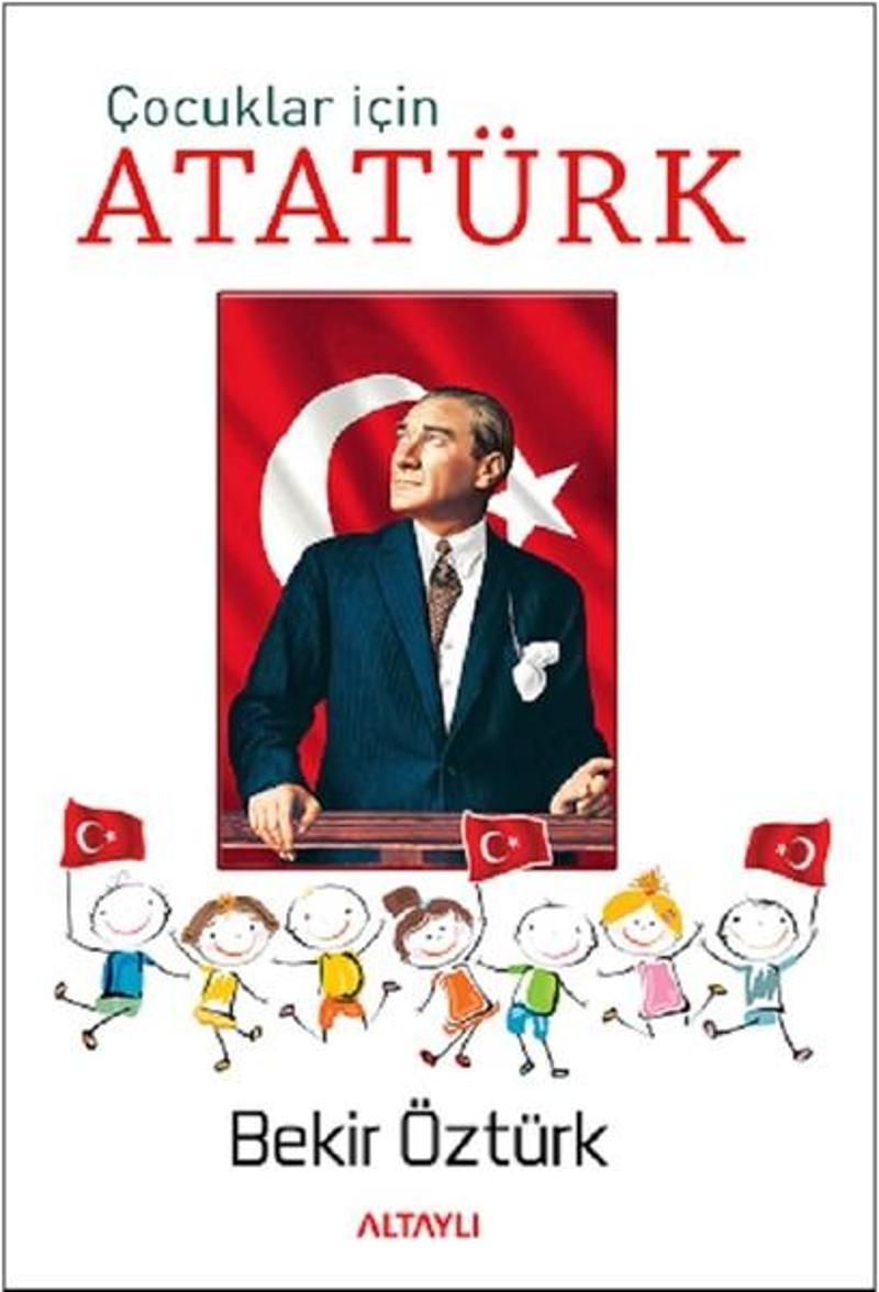 Altaylı Çocuklar İçin Atatürk - Bekir Öztürk