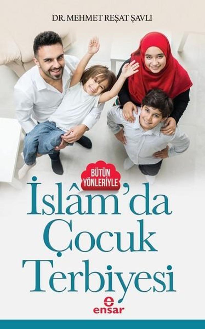 Ensar Neşriyat İslam'da Çocuk Terbiyesi - Mehmet Reşat Şavlı