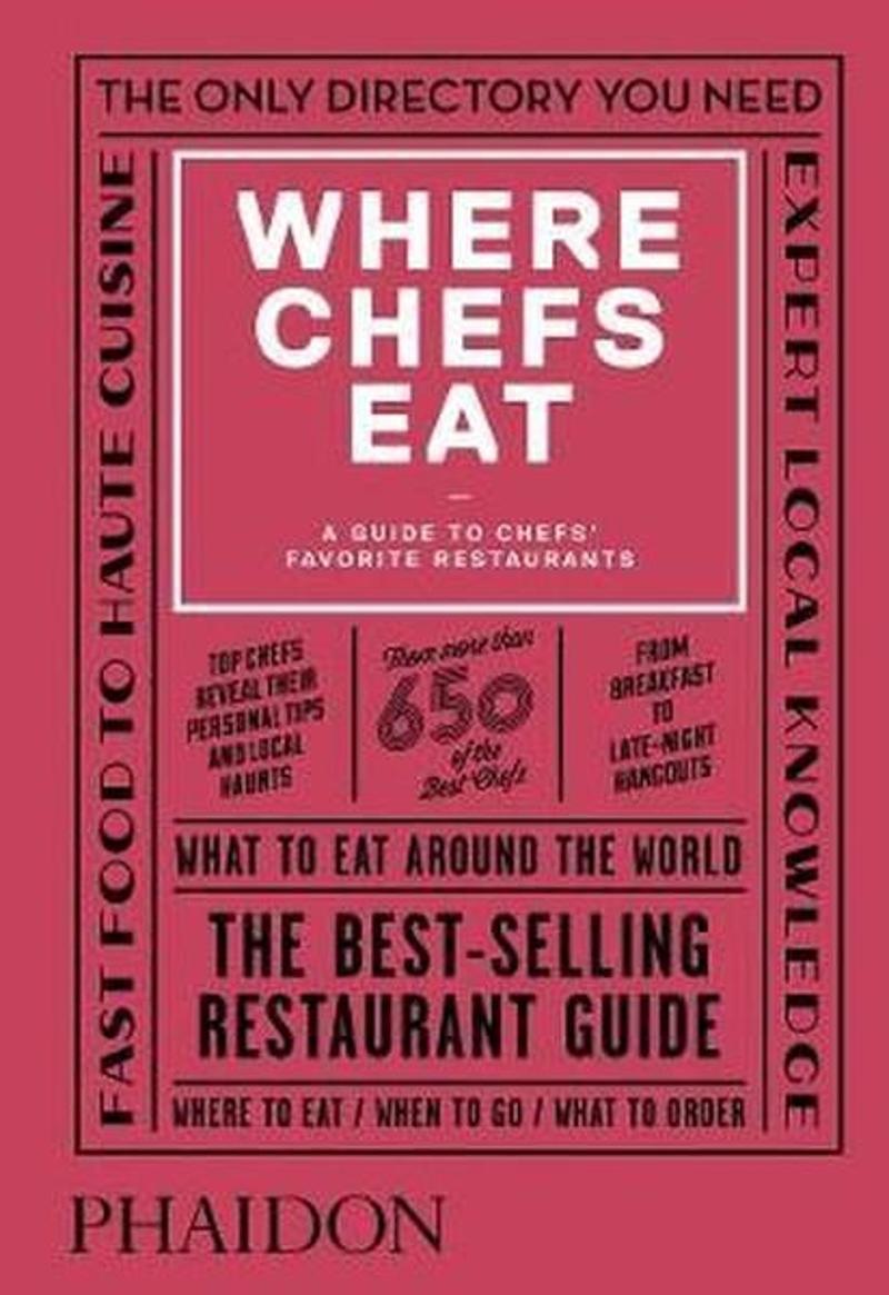 Where Chefs Eat: A Guide to Chefs' Favorite Restaurants (Third Edition)