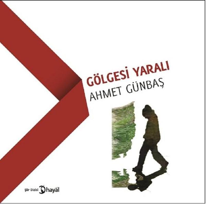 Hayal Gölgesi Yaralı - Ahmet Günbaş
