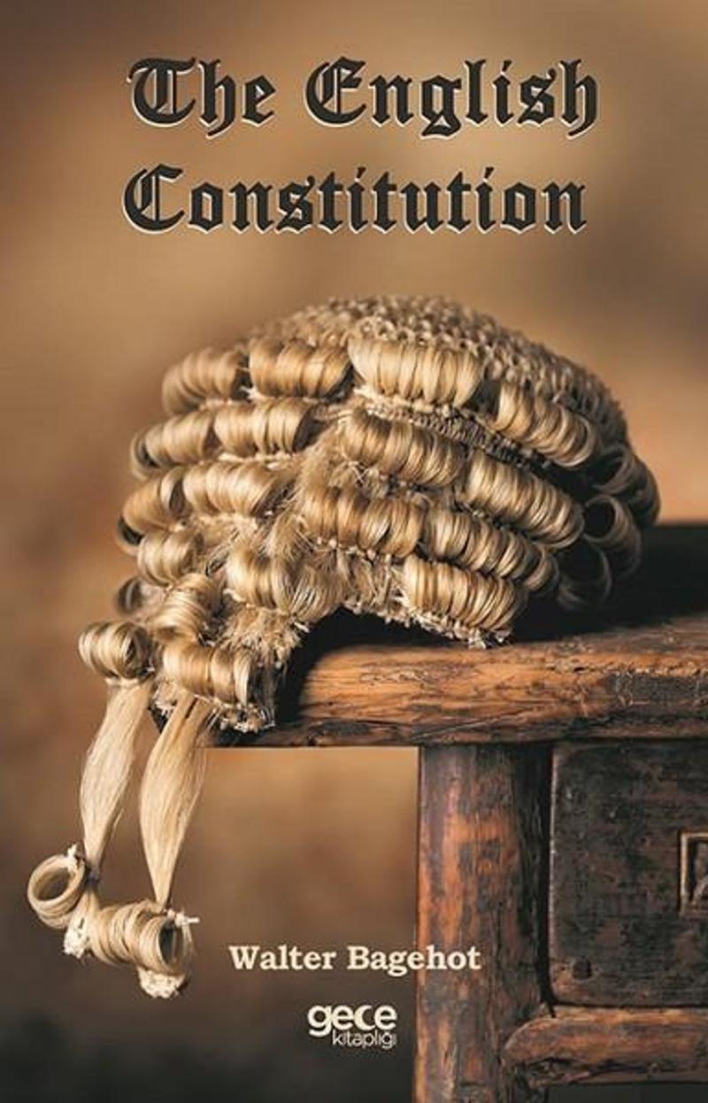 Gece Kitaplığı The English Constitution - Walter Bagehot