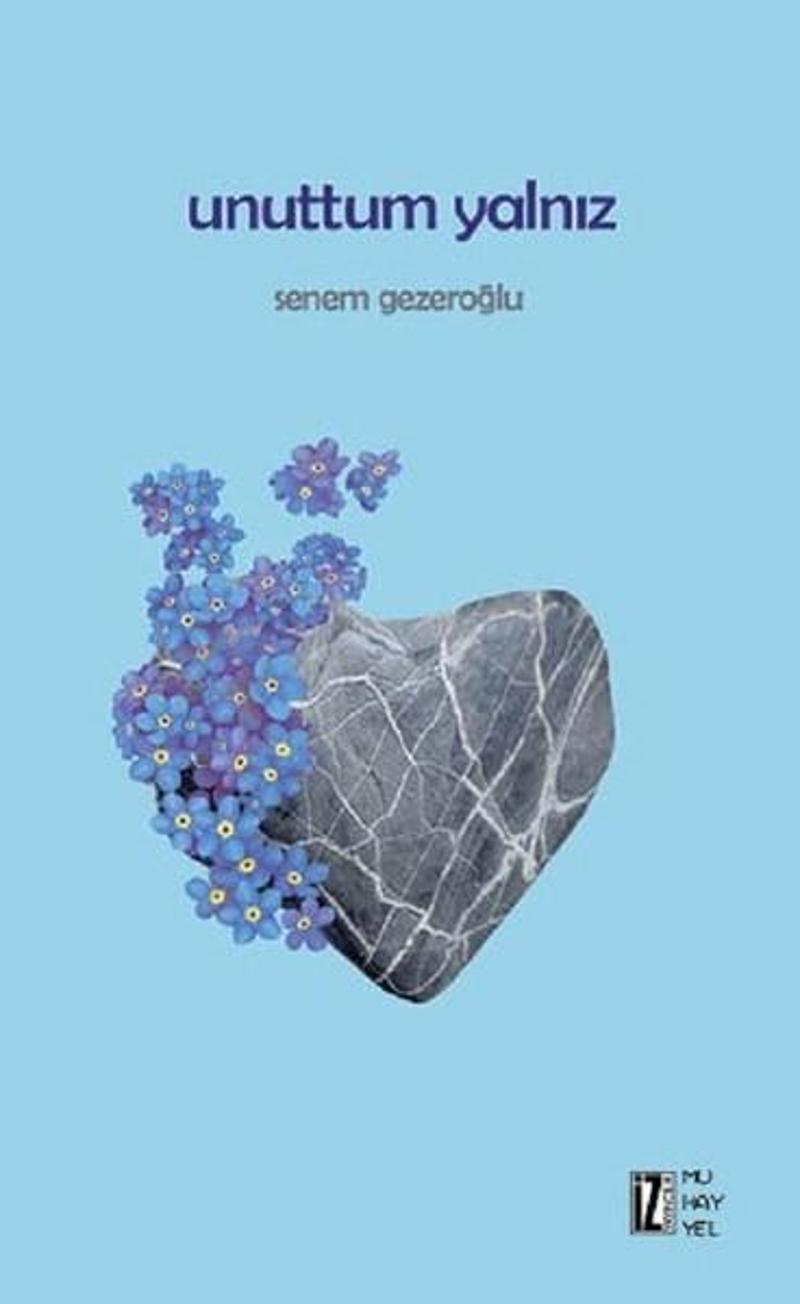 İz Yayıncılık Unuttum Yalnız - Senem Gezeroğlu
