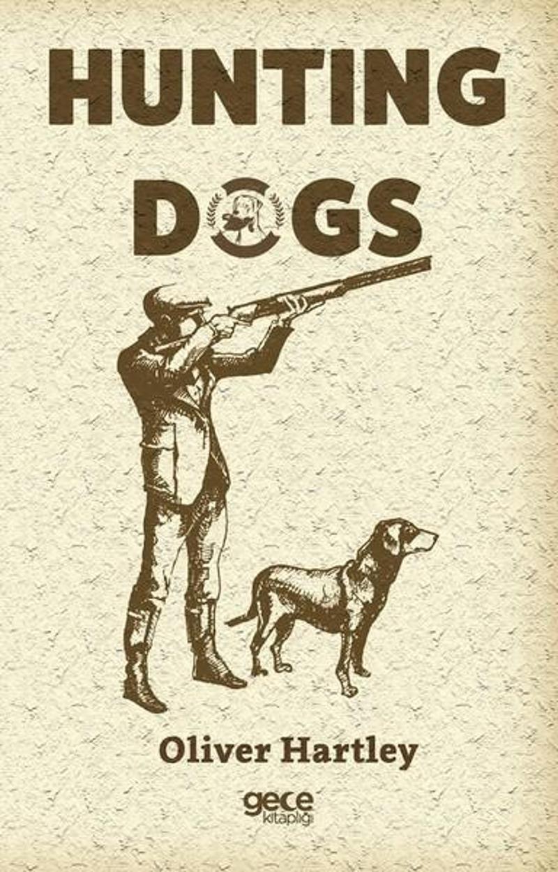 Gece Kitaplığı Hunting Dogs - Oliver Hartley