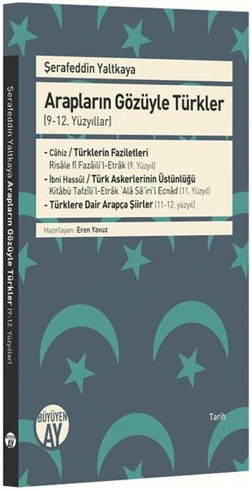 Büyüyenay Yayınları Arapların Gözüyle Türkler (9-12. Yüzyıllar) - Mehmed Şerefeddin Yaltkaya