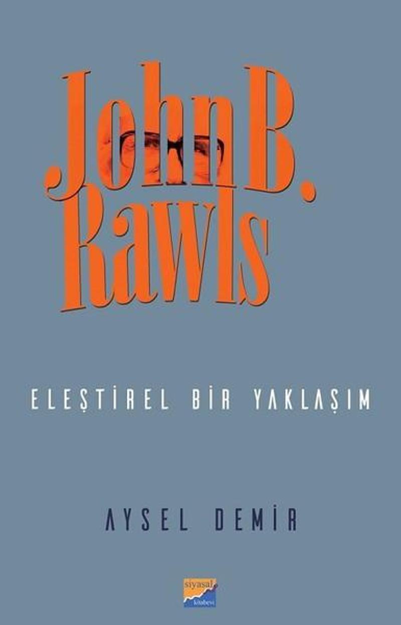 Siyasal Kitabevi John B. Rawls-Eleştirel Bir Yaklaşım - Aysel Demir