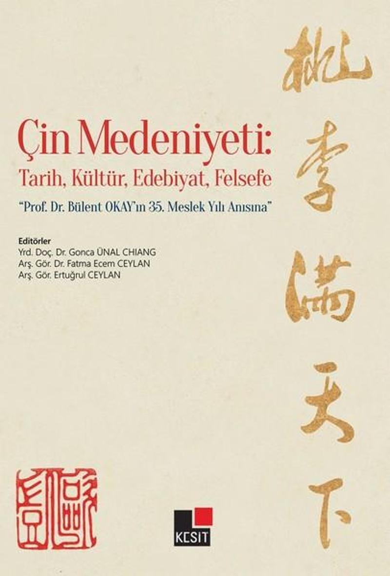 Kesit Yayınları Çin Medeniyeti-Tarih Kültür Edebiyat Felsefe - Kolektif