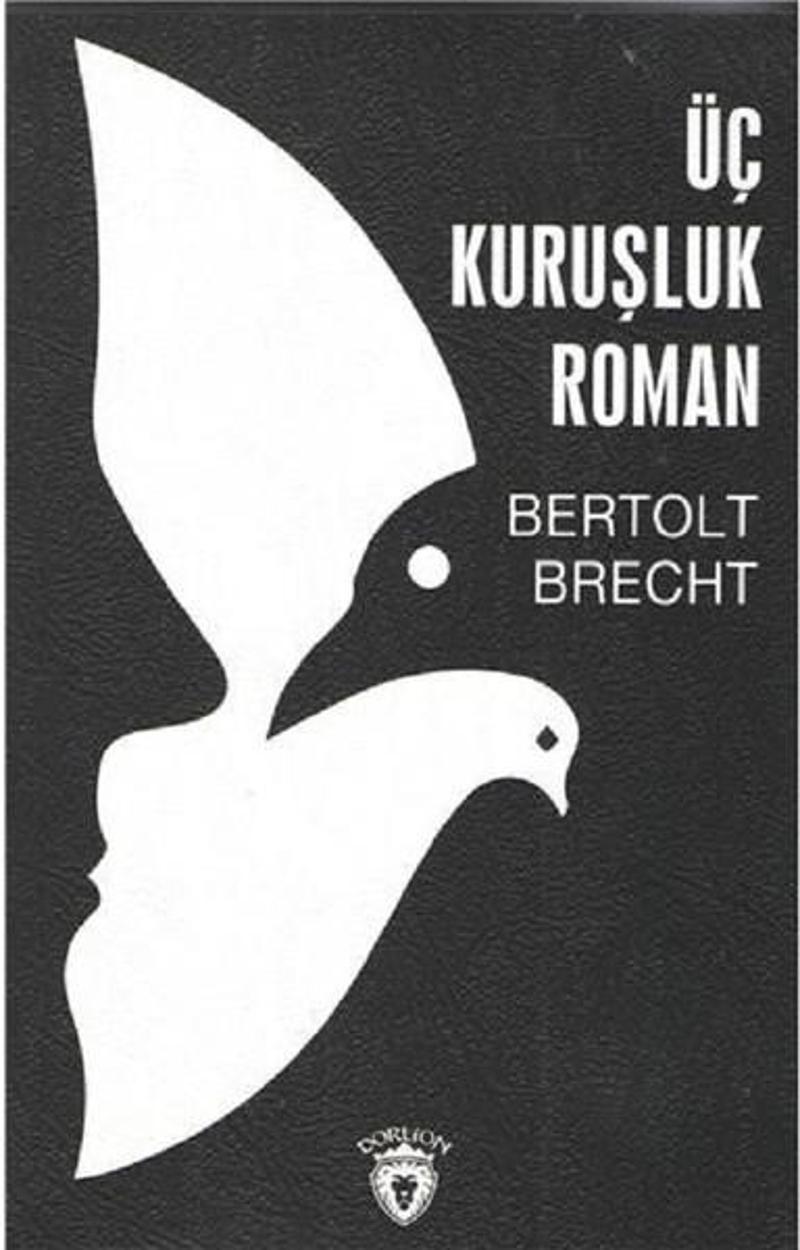 Dorlion Yayınevi Üç Kuruşluk Roman - Bertolt Brecht