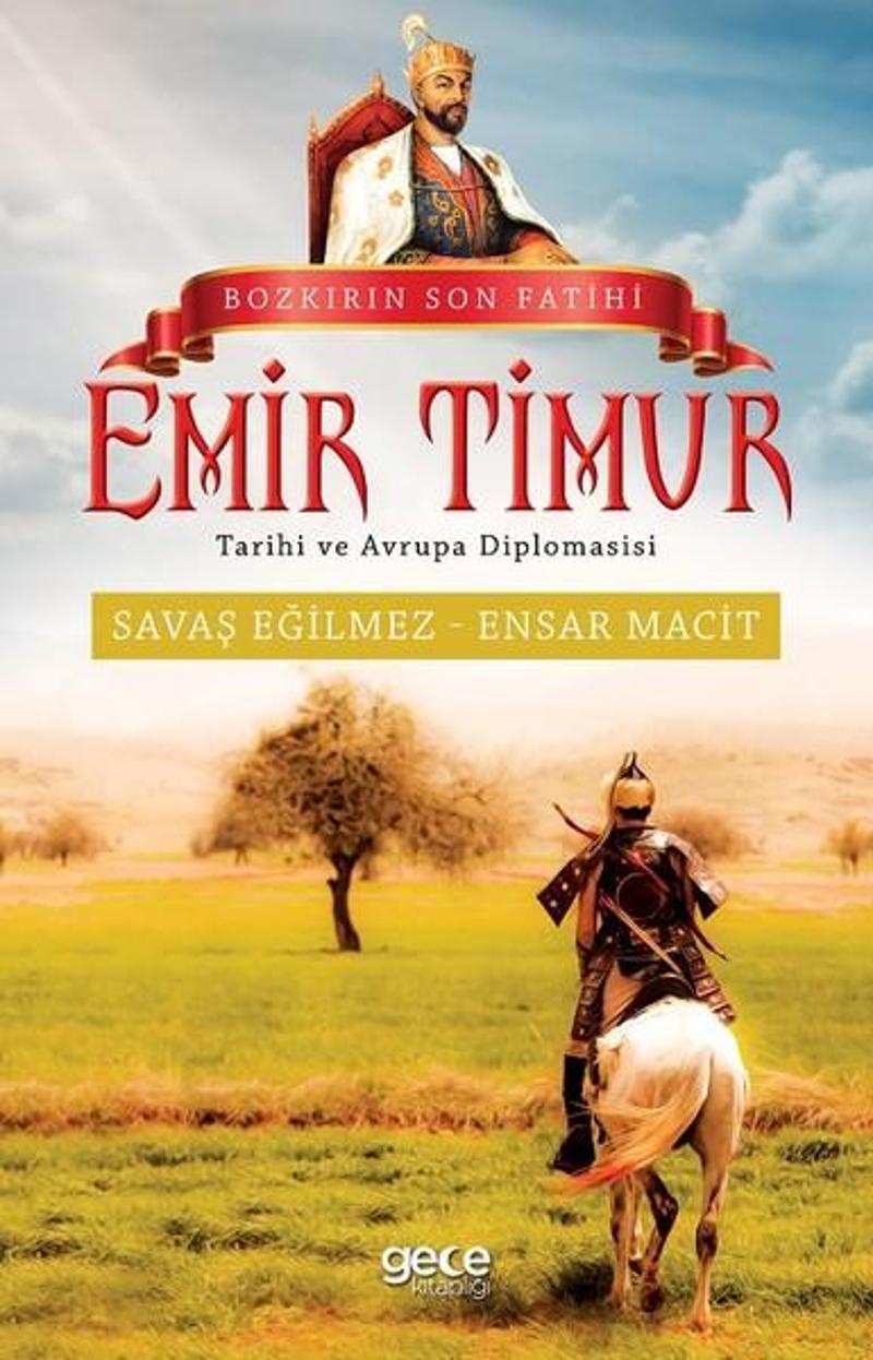 Gece Kitaplığı Bozkırın Son Fatihi Emir Timur - Savaş Eğilmez
