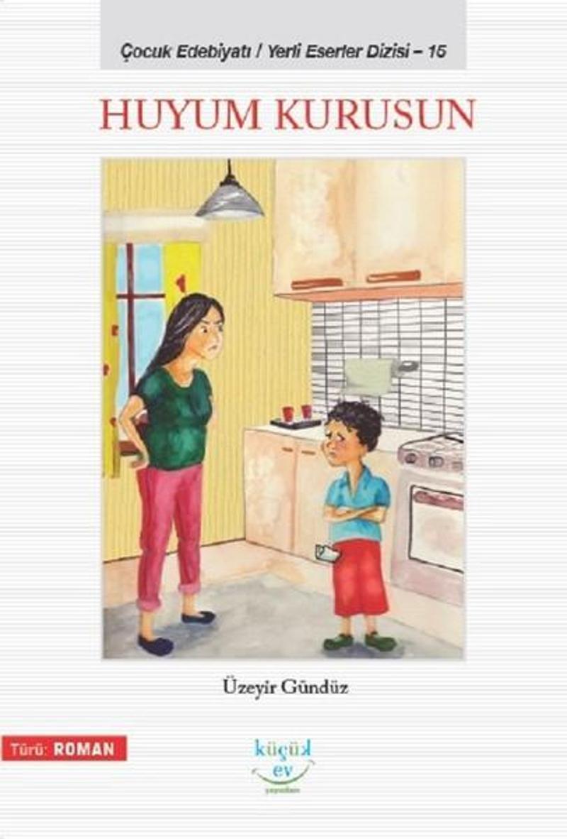Küçük Ev Yayınları Huyum Kurusun-Yerli Eserler Dizisi 15 - Üzeyir Gündüz