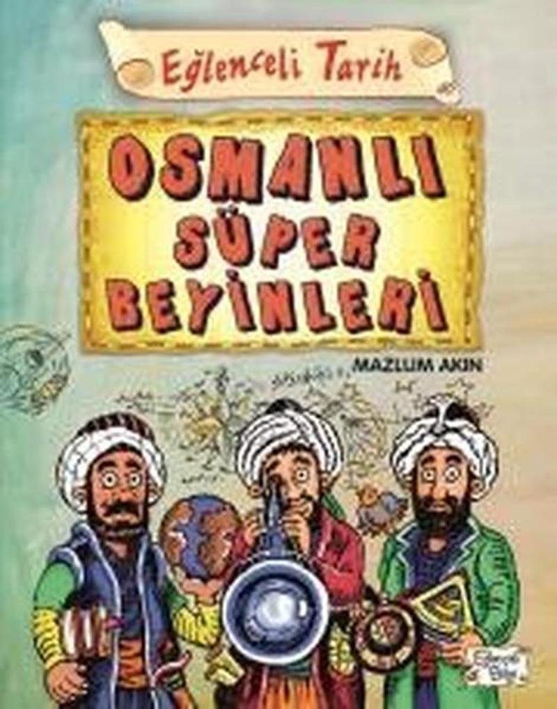 Eğlenceli Bilgi Osmanlı Süper Beyinleri-Eğlenceli Tarih - Mazlum Akın