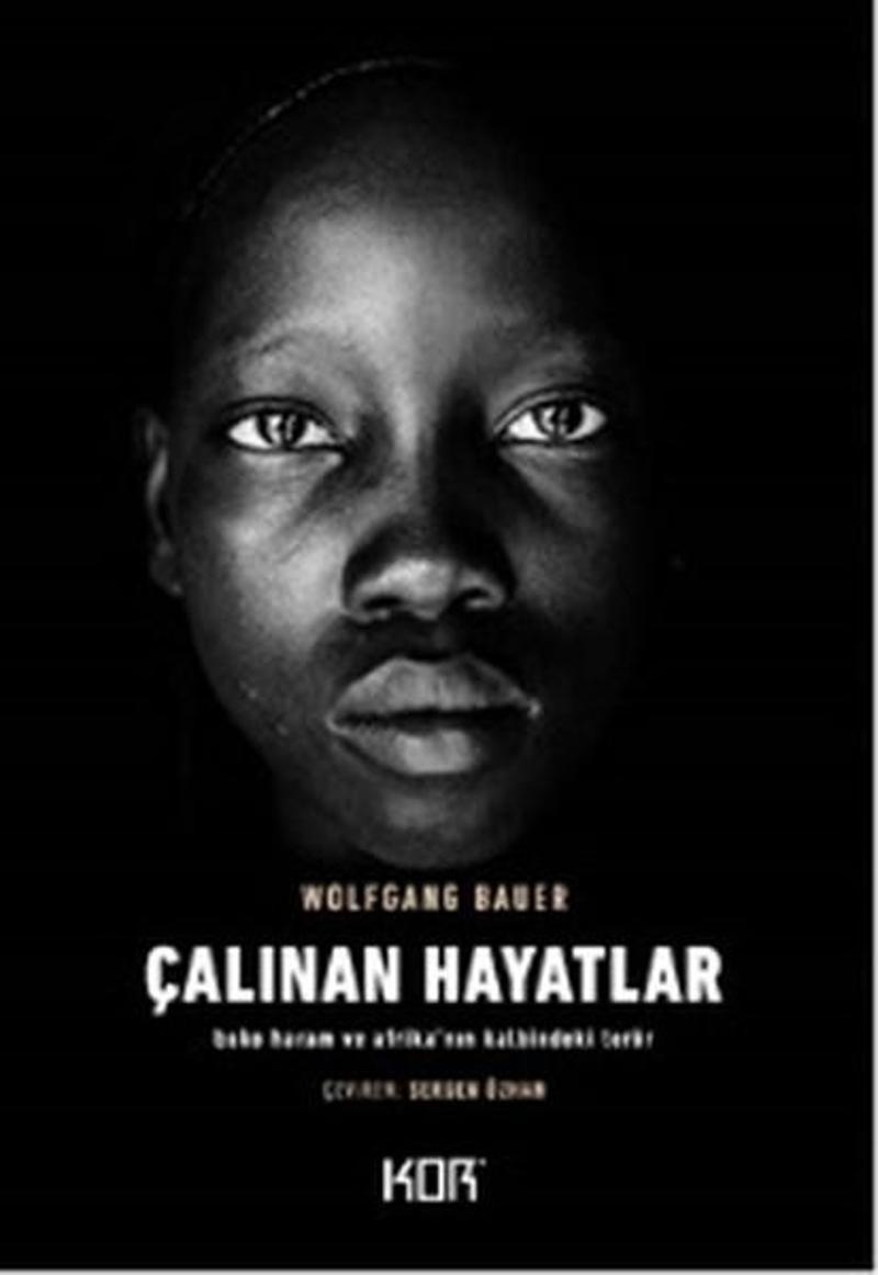 Kor Kitap Çalınan Hayatlar-Boko Haram ve Afrika'nın Kalbindeki Terör - Wolfgang Bauer