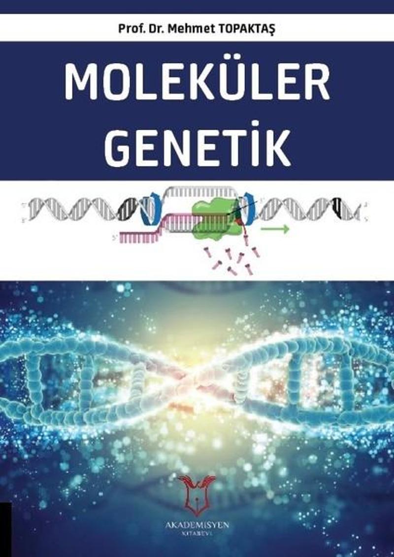 Akademisyen Kitabevi Moleküler Genetik - Mehmet Topaktaş