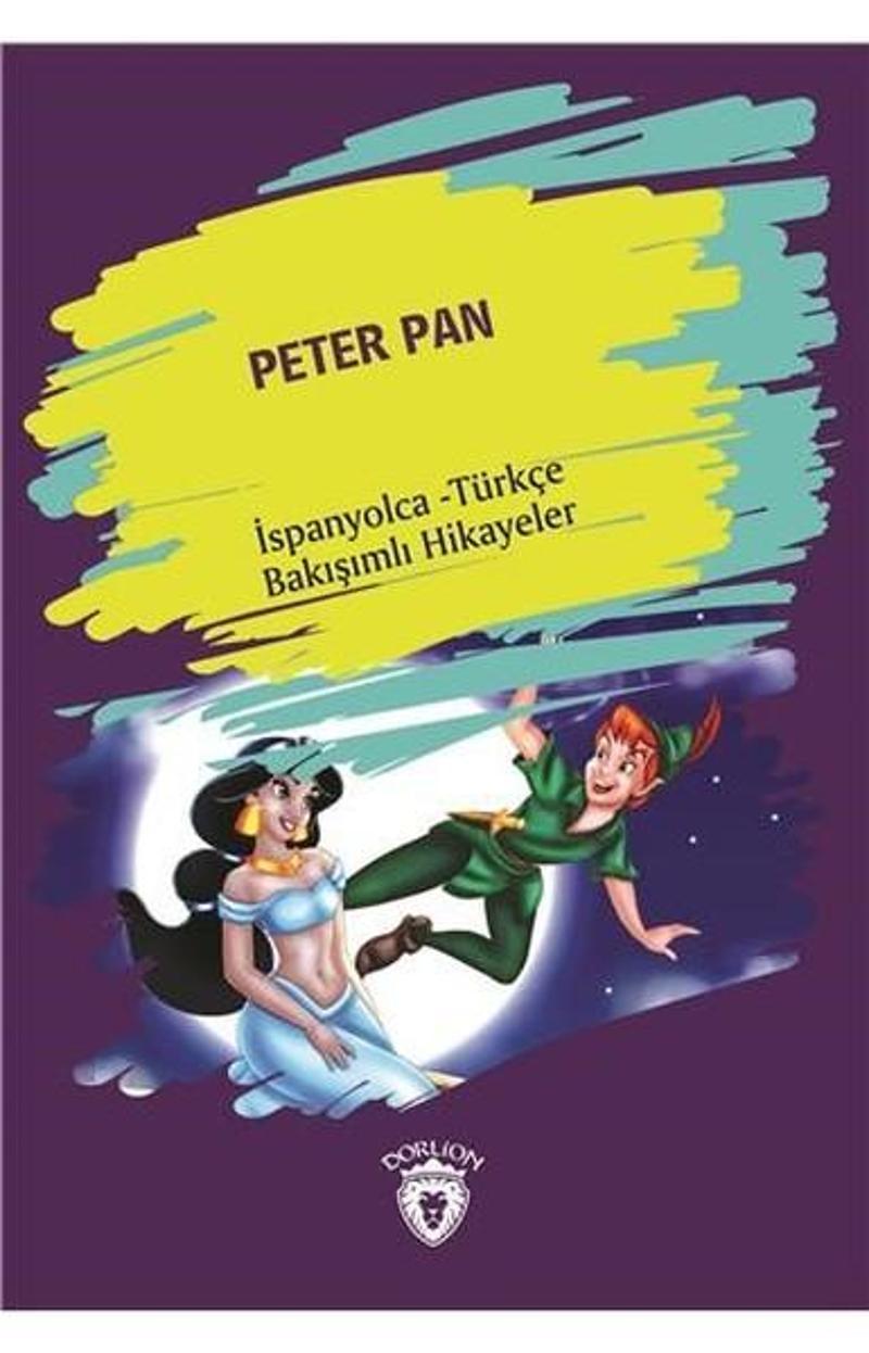 Dorlion Yayınevi Peter Pan-İspanyolca Türkçe Bakışımlı Hikayeler - Kolektif